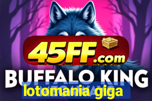 lotomania giga
